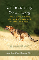 Unleashing Your Dog - Marc Bekoff, Jessica Pierce