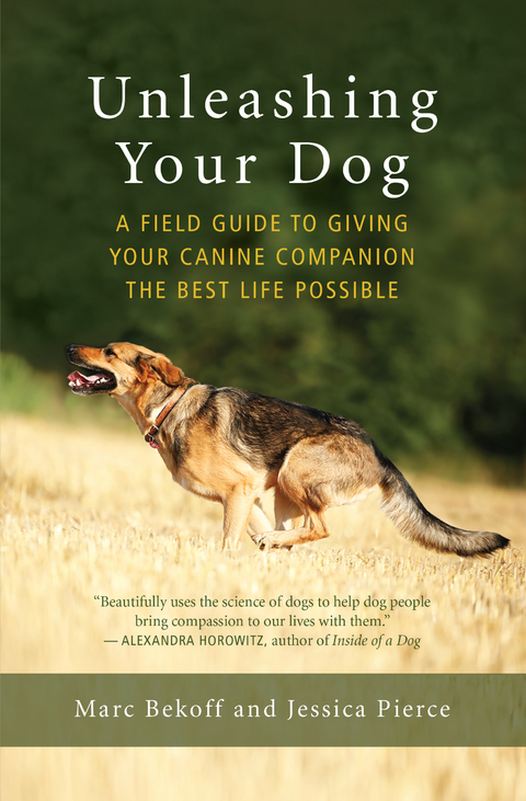 Unleashing Your Dog - Marc Bekoff, Jessica Pierce