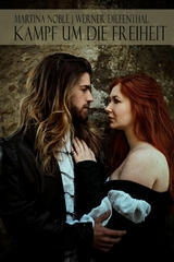 Gewalt des Glaubens: Kampf um die Freiheit - Martina Noble, Werner Diefenthal