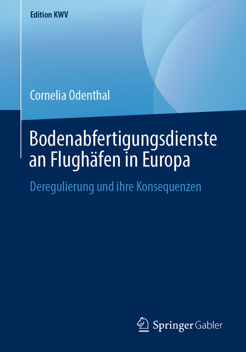 Bodenabfertigungsdienste an Flugh&auml;fen in Europa - Cornelia Odenthal