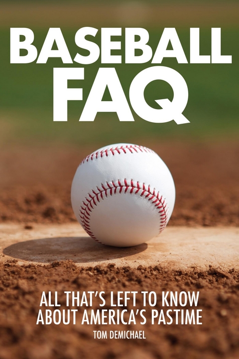Baseball FAQ -  Tom DeMichael