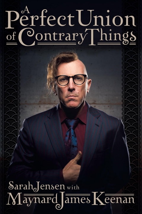 Perfect Union of Contrary Things -  Maynard James Keenan