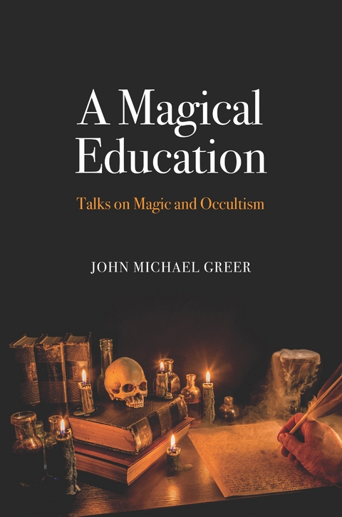 A Magical Education - John Michael Greer