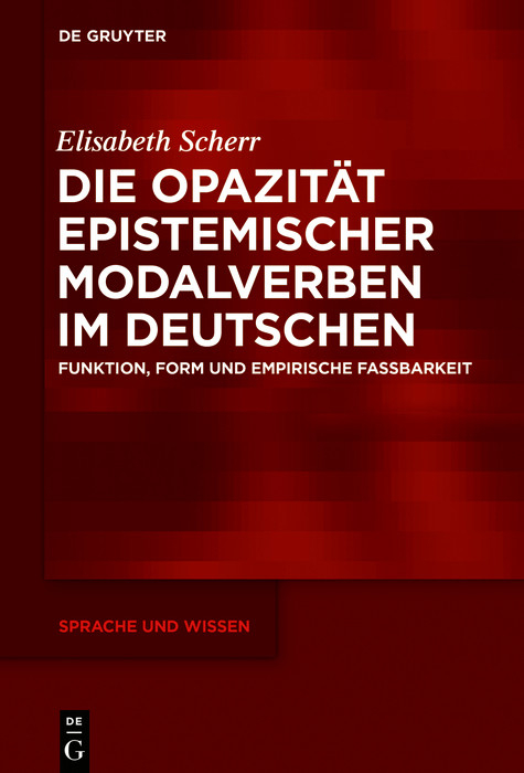 Die Opazit&auml;t epistemischer Modalverben im Deutschen -  Elisabeth Scherr