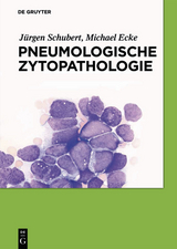 Pneumologische Zytopathologie -  J&uuml;rgen Schubert,  Michael Ecke
