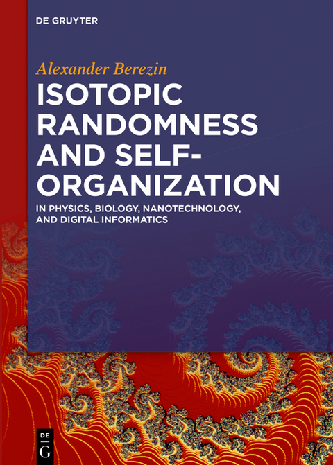Isotopic Randomness and Self-Organization - Alexander Berezin