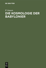 Die Kosmologie der Babylonier - P. Jensen