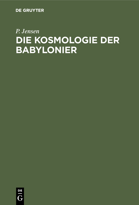 Die Kosmologie der Babylonier - P. Jensen
