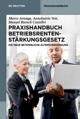 Praxishandbuch Betriebsrentenst&auml;rkungsgesetz -  Marco Arteaga,  Annekatrin Veit,  Manuel Baroch Castellvi