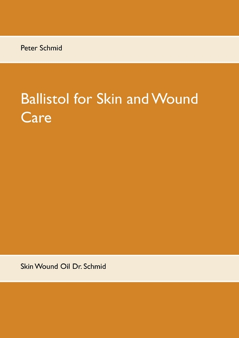 Ballistol for Skin and Wound Care - Peter Schmid