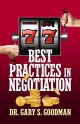77 Best Practices in Negotiation - Dr. Gary S. Goodman