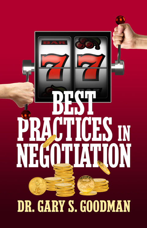 77 Best Practices in Negotiation - Dr. Gary S. Goodman