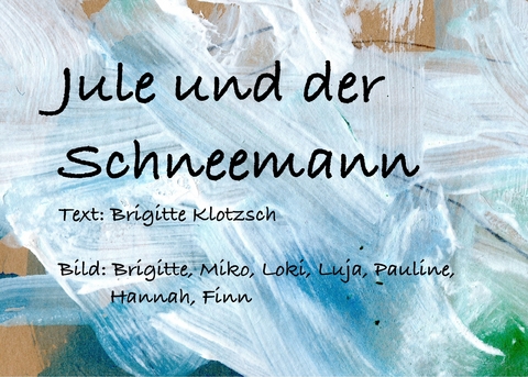 Jule und der Schneemann - Brigitte Klotzsch
