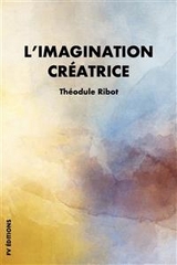 L&rsquo;imagination cr&eacute;atrice - Th&eacute;odule Ribot