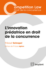 L&rsquo;innovation pr&eacute;datrice en droit de la concurrence - Thibault Schrepel