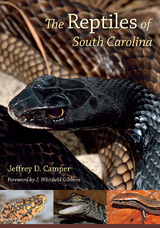 The Reptiles of South Carolina - Jeffrey D. Camper