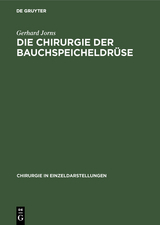 Die Chirurgie der Bauchspeicheldr&uuml;se - Gerhard Jorns