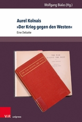 Aurel Kolnais &raquo;Der Krieg gegen den Westen&laquo; - 