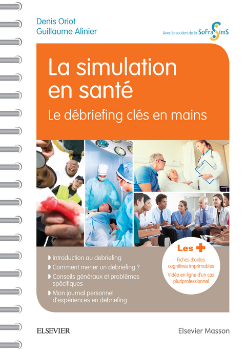 La simulation en sant&eacute; - Le d&eacute;briefing cl&eacute;s en mains -  Guilaume Alinier,  Denis Oriot