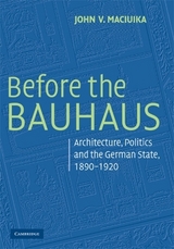 Before the Bauhaus - Maciuika, John V.