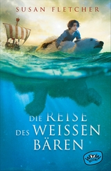 Die Reise des wei&szlig;en B&auml;ren - Susan Fletcher