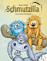 Schmutzilla - Mirjam M&uuml;ller
