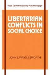 Libertarian Conflicts in Social Choice - Wriglesworth, John L.