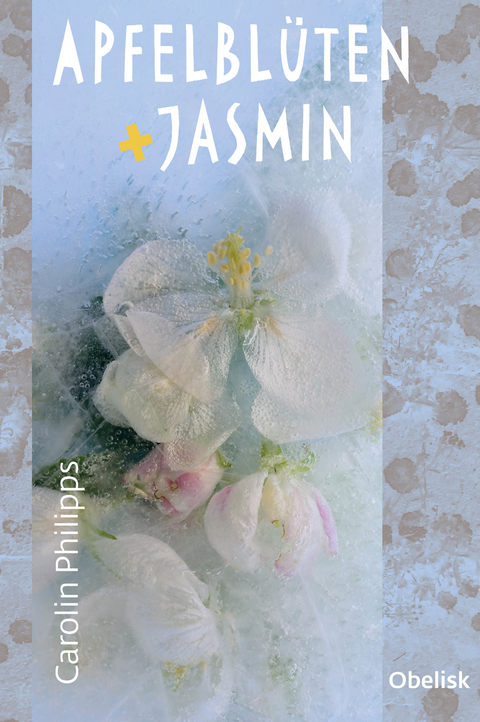 Apfelblüten und Jasmin - Carolin Philipps
