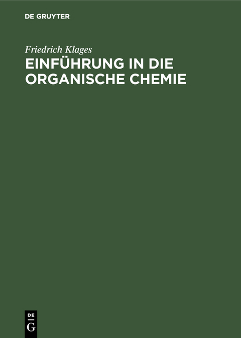 Einf&uuml;hrung in die organische Chemie - Friedrich Klages