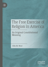 The Free Exercise of Religion in America - Ellis M. West
