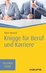 Knigge f&uuml;r Beruf und Karriere - Horst Hanisch