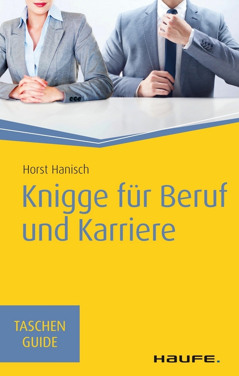 Knigge f&uuml;r Beruf und Karriere - Horst Hanisch