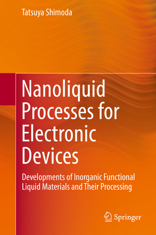 Nanoliquid Processes for Electronic Devices