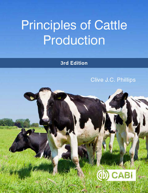 Principles of Cattle Production -  Clive J C Phillips