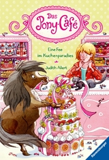 Das Pony-Caf&eacute;, Band 5 - Eine Fee im Kuchenparadies -  Judith Allert