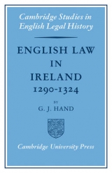 English Law in Ireland 1290–1324 - Hand, G. J.