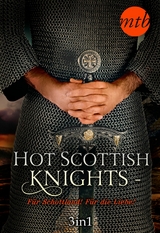 Hot Scottish Knights &ndash; F&uuml;r Schottland! F&uuml;r die Liebe! - Tatiana March