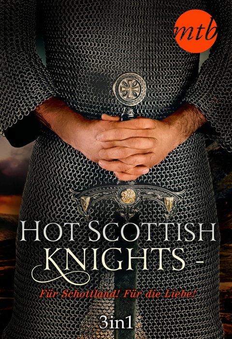 Hot Scottish Knights &ndash; F&uuml;r Schottland! F&uuml;r die Liebe! - Tatiana March