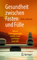 Gesundheit zwischen Fasten und F&uuml;lle - Ulrike Gebhardt