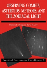 Observing Comets, Asteroids, Meteors, and the Zodiacal Light - Edberg, Stephen J.; Levy, David H.