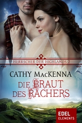 Herrscher der Highlands - Die Braut des R&auml;chers - Cathy MacKenna