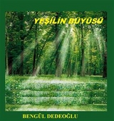 Yeşilin B&Uuml;Y&Uuml;S&Uuml; - Beng&uuml;l Dedeoğlu