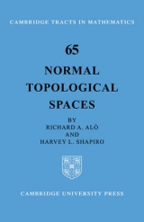 Normal Topological Spaces - Alo, Richard A.; Shapiro, Harvey L.