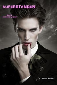 Auferstanden (Band 6 der Vampire Legenden)