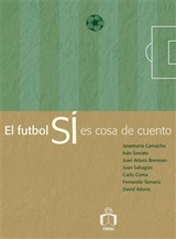 El futbol s&iacute; es cosa de cuento -  Antolog&iacute;a