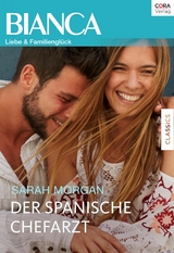 Der spanische Chefarzt - Sarah Morgan