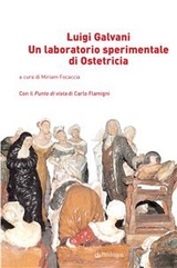 Un laboratorio sperimentale di Ostetricia - Luigi Galvani