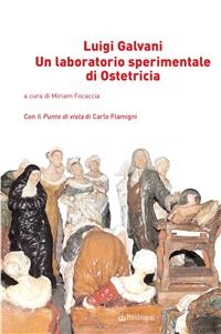 Un laboratorio sperimentale di Ostetricia - Luigi Galvani