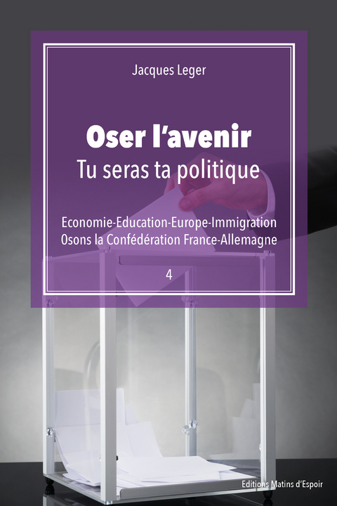 Oser l'avenir ! - Jacques Leger
