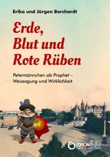 Erde, Blut und Rote R&uuml;ben - Erika Borchardt